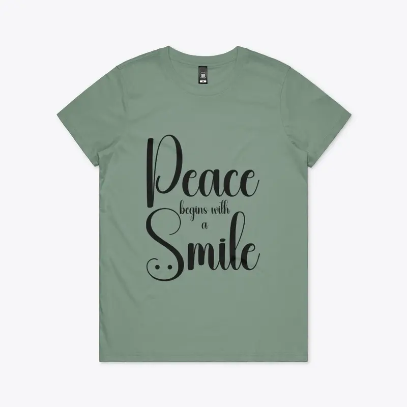 "Peace Begins With A Smile"