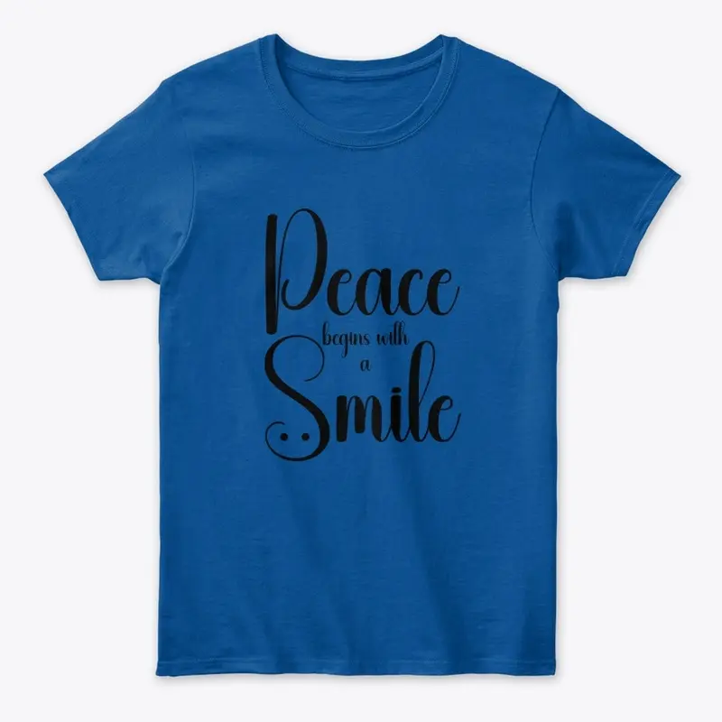 "Peace Begins With A Smile"