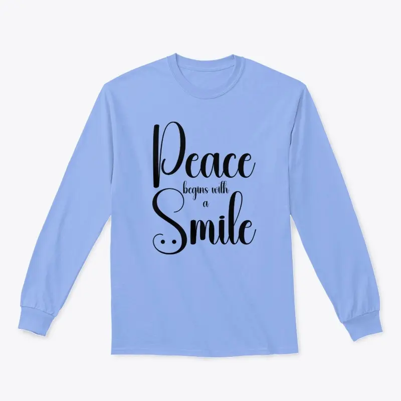 "Peace Begins With A Smile"