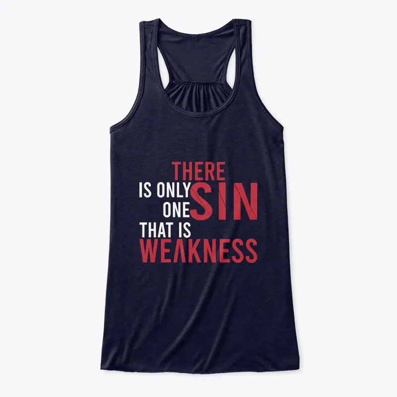 There is only one Sin, That is weakness